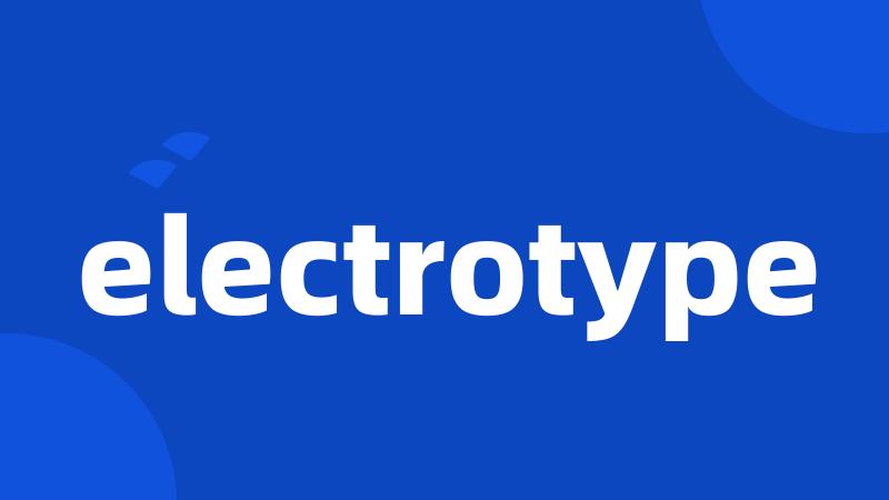 electrotype