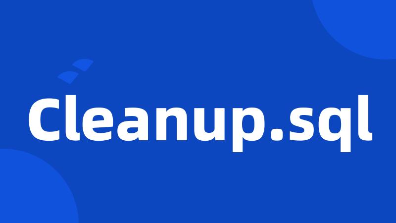 Cleanup.sql