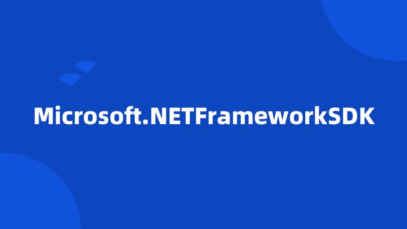 Microsoft.NETFrameworkSDK
