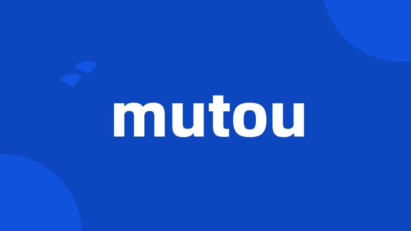 mutou