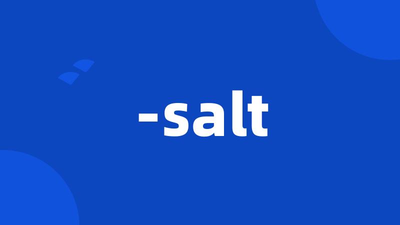 -salt