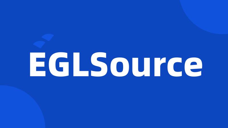 EGLSource