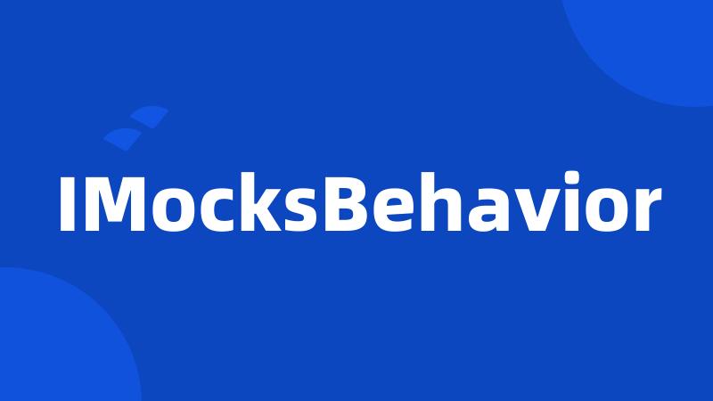 IMocksBehavior