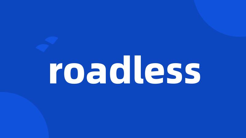 roadless