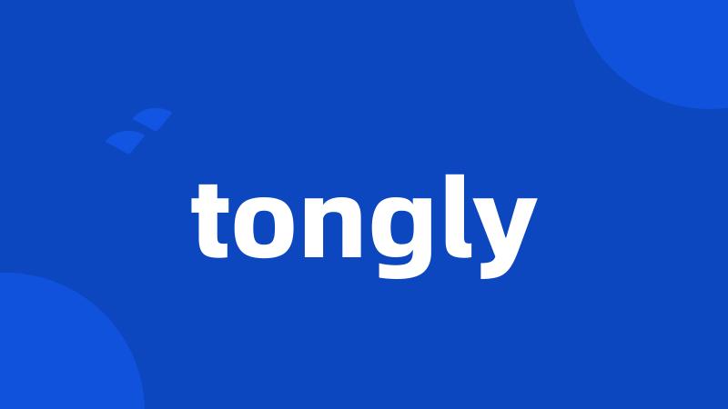 tongly