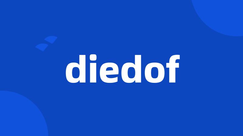 diedof