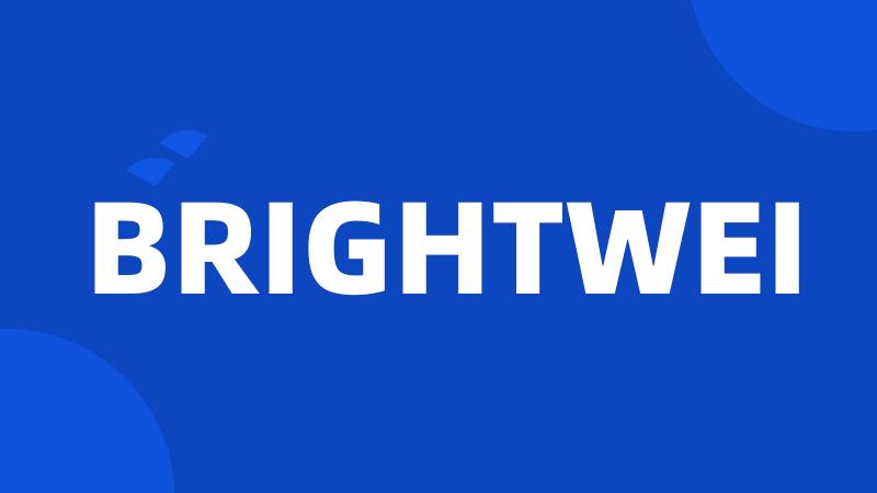 BRIGHTWEI