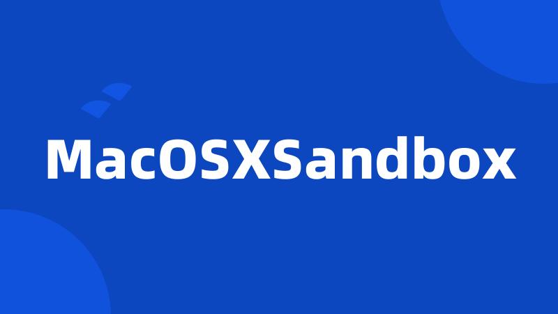 MacOSXSandbox