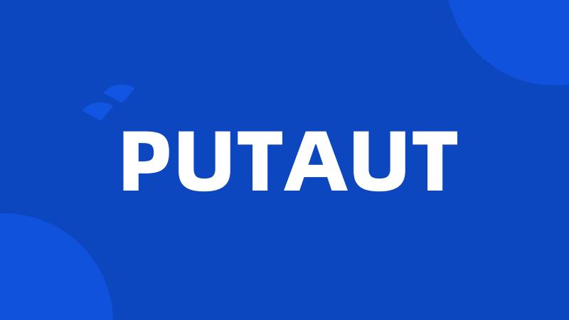 PUTAUT