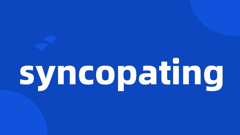 syncopating