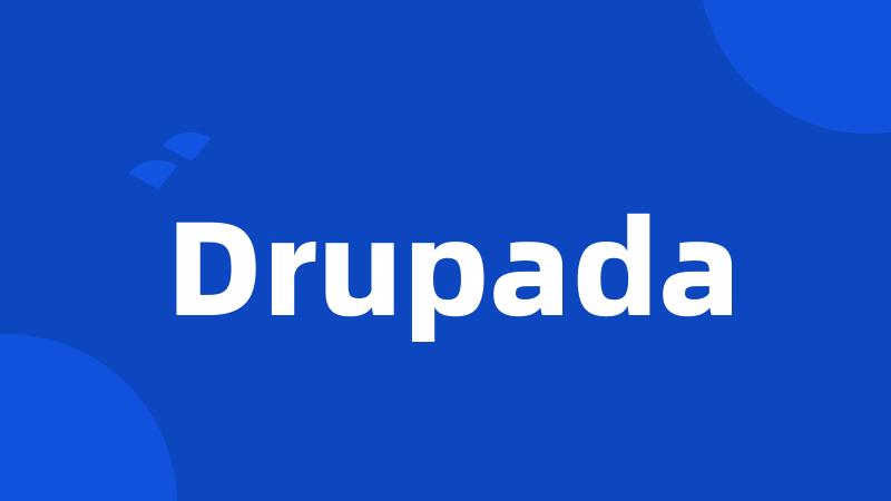 Drupada