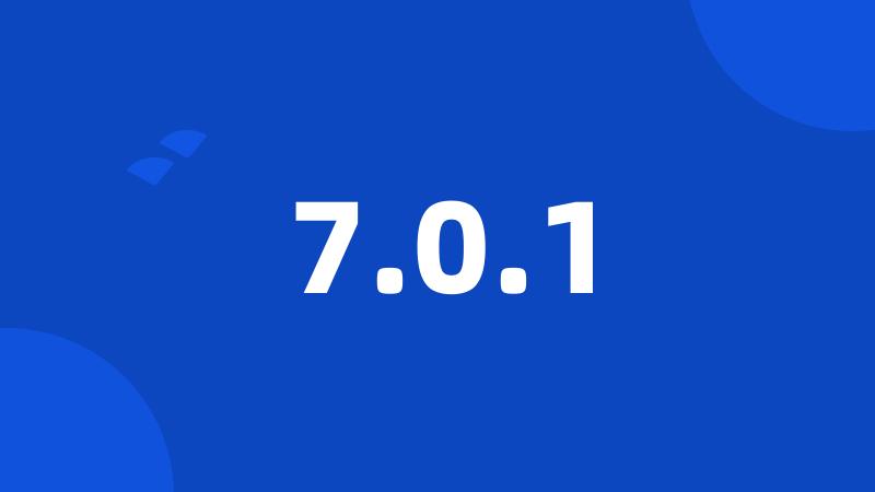 7.0.1