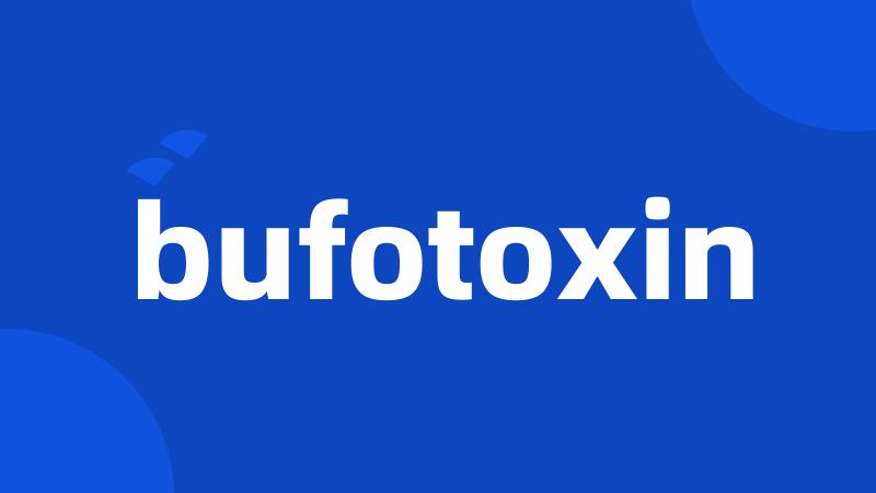 bufotoxin