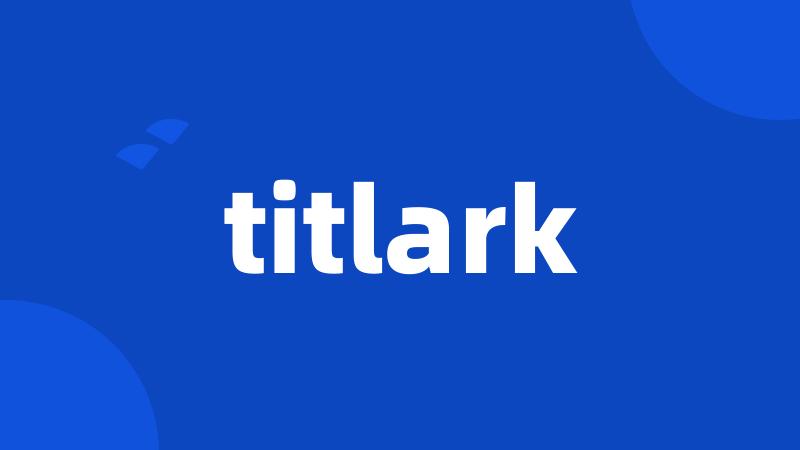 titlark