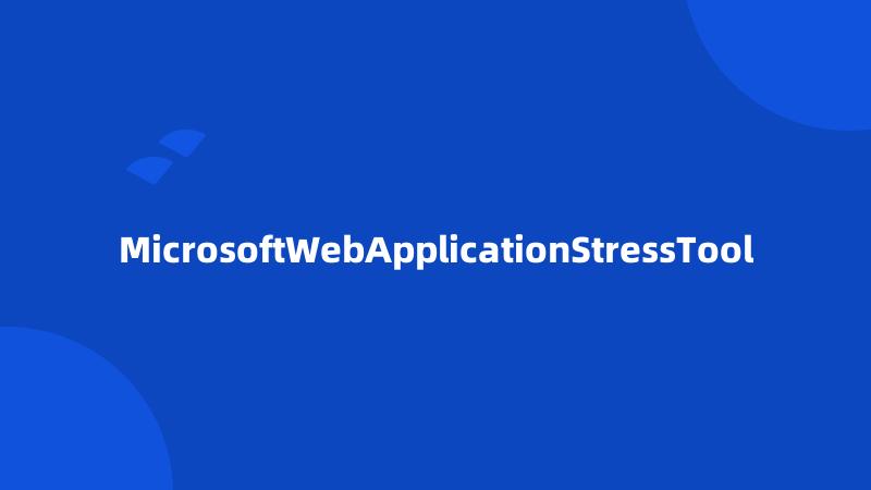 MicrosoftWebApplicationStressTool