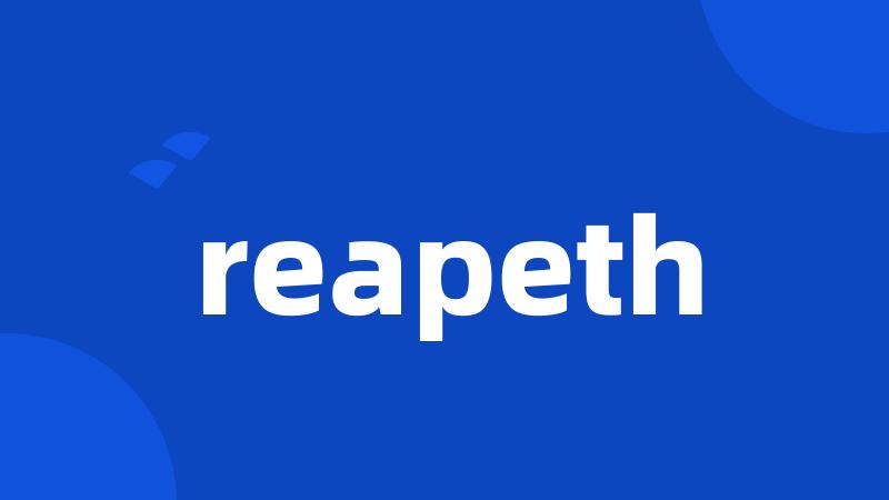 reapeth