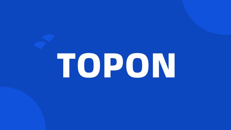 TOPON