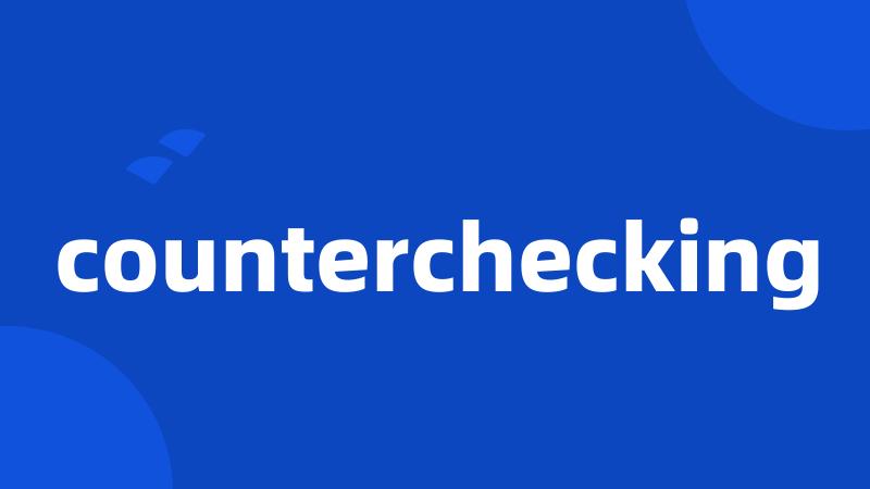 counterchecking