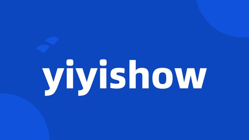 yiyishow