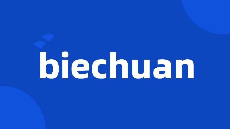 biechuan