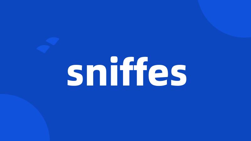 sniffes