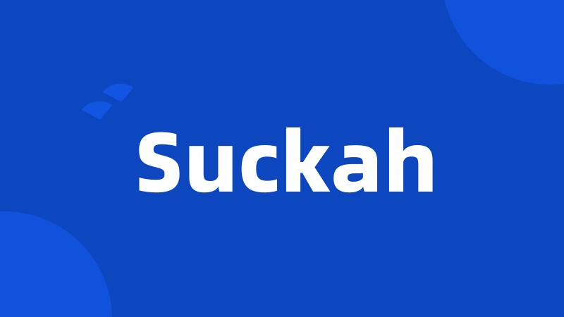 Suckah