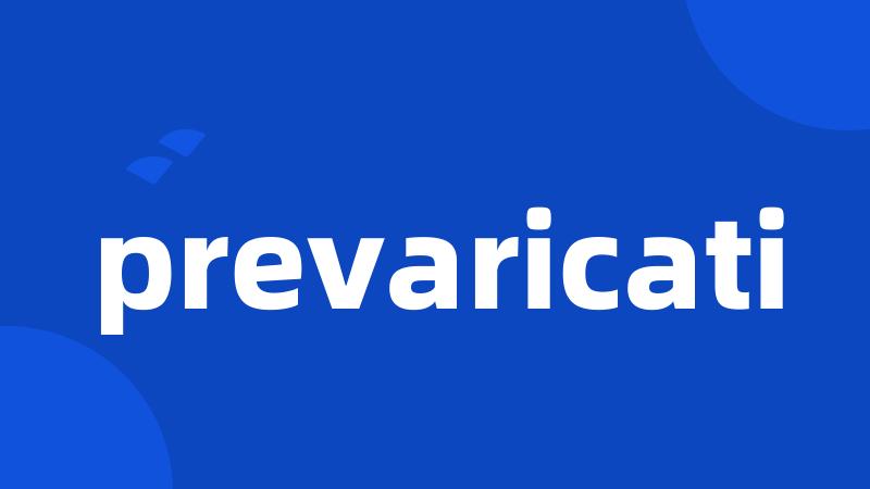 prevaricati