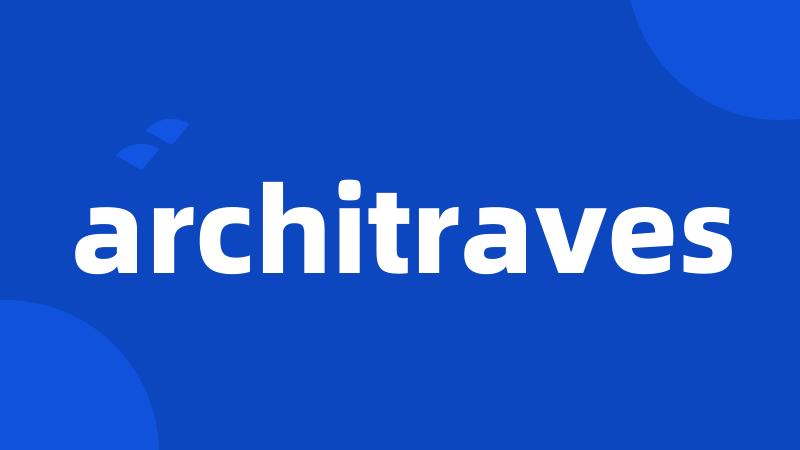 architraves