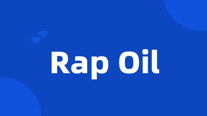 Rap Oil