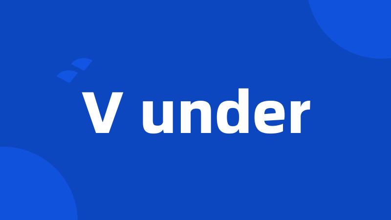 V under