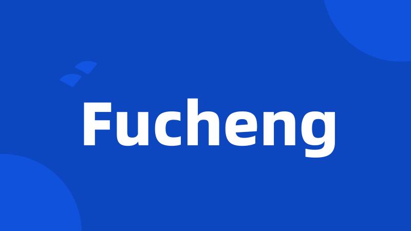 Fucheng