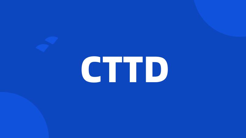 CTTD