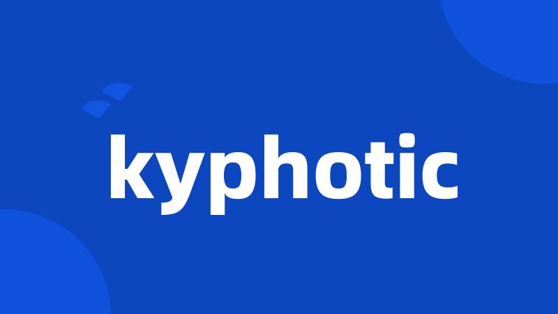 kyphotic
