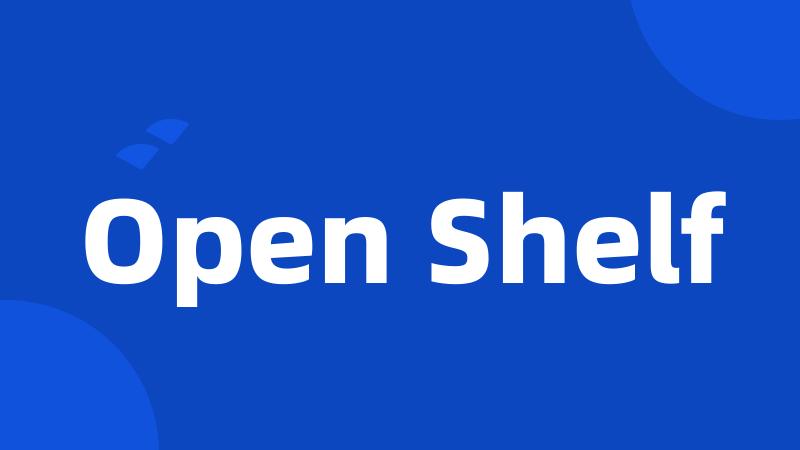 Open Shelf