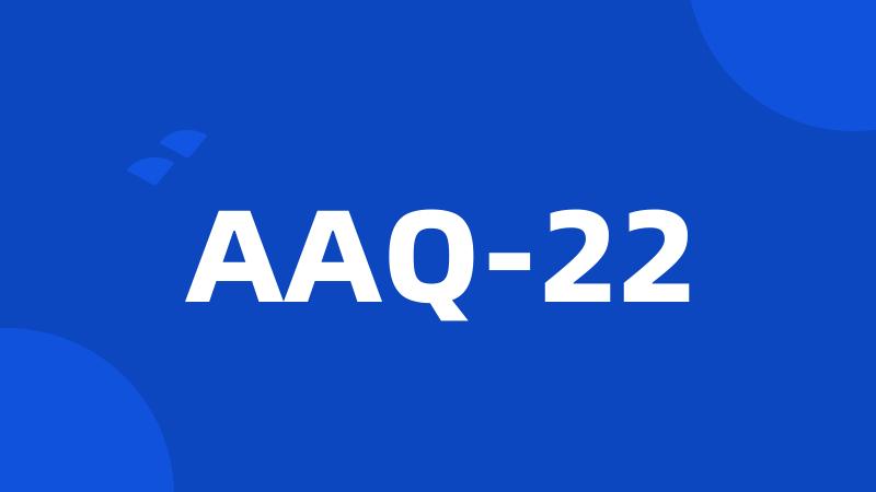 AAQ-22