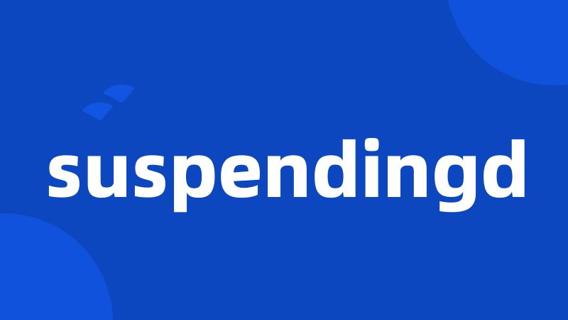suspendingd