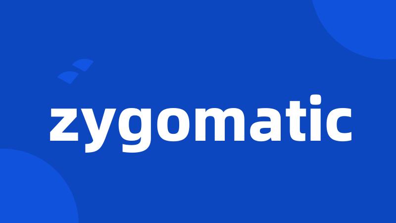 zygomatic