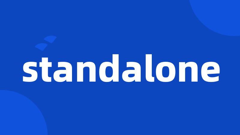 standalone