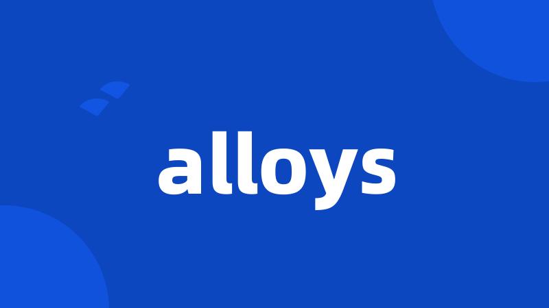 alloys