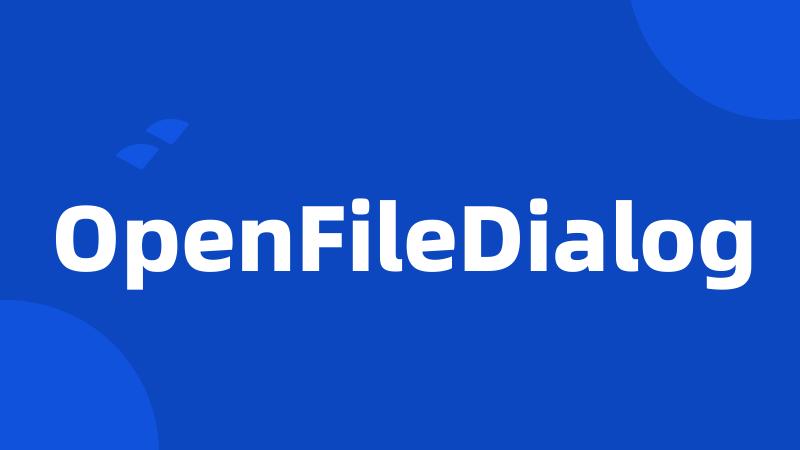 OpenFileDialog