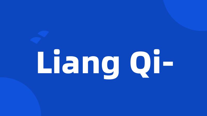 Liang Qi-