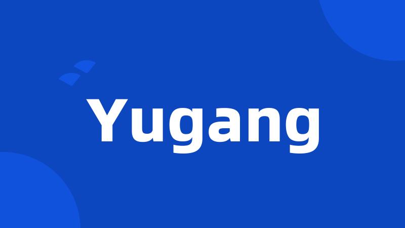 Yugang