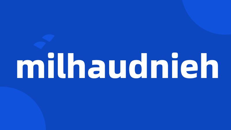 milhaudnieh