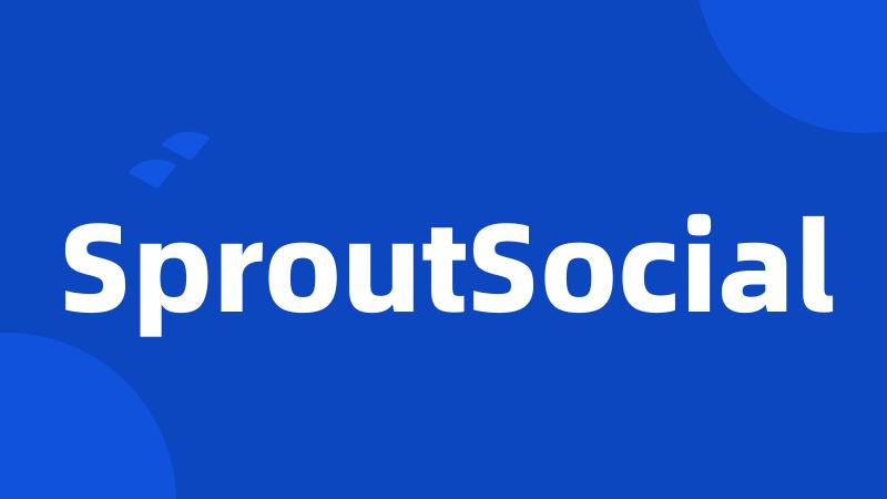 SproutSocial