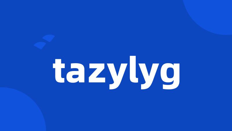 tazylyg