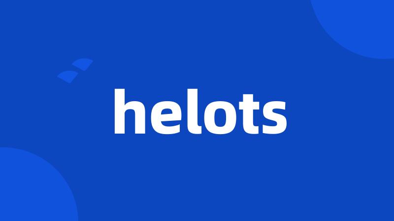 helots