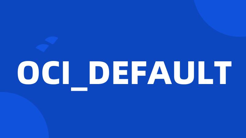 OCI_DEFAULT