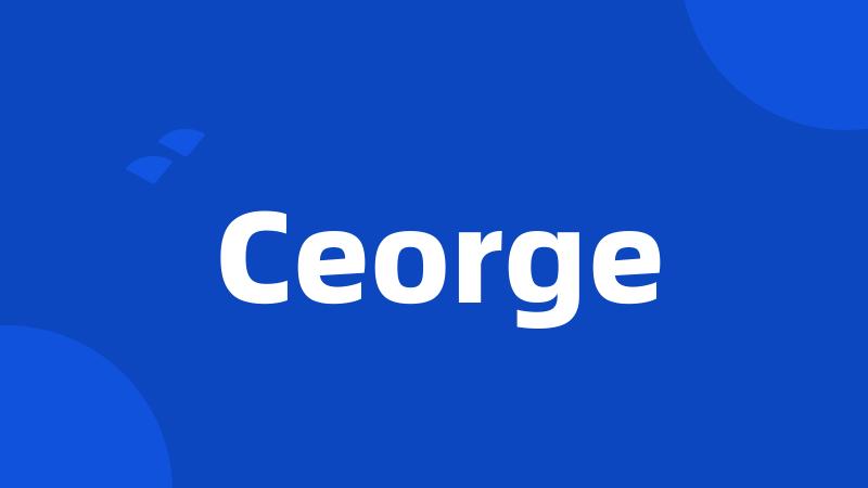 Ceorge