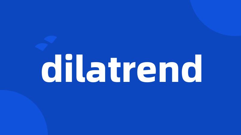 dilatrend