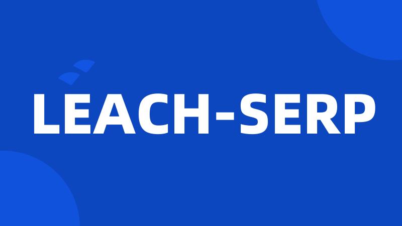 LEACH-SERP